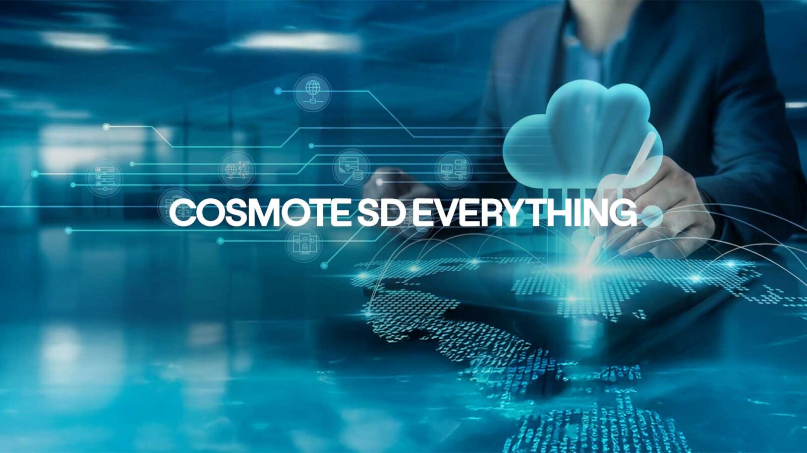 COSMOTE SD Everything: Νέα σειρά υπηρεσιών για κεντρικό έλεγχο, απλοποίηση λειτουργιών και αυξημένη ασφάλεια στη διαχείριση των ΙΤ υποδομών των επιχειρήσεων